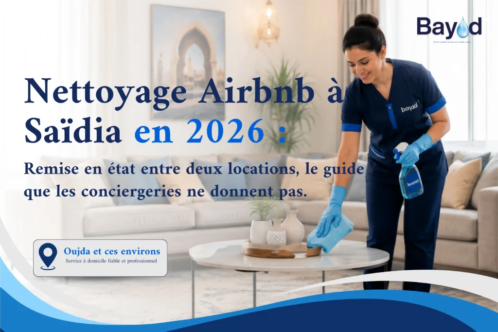 Nettoyage Airbnb à Saïdia 2026